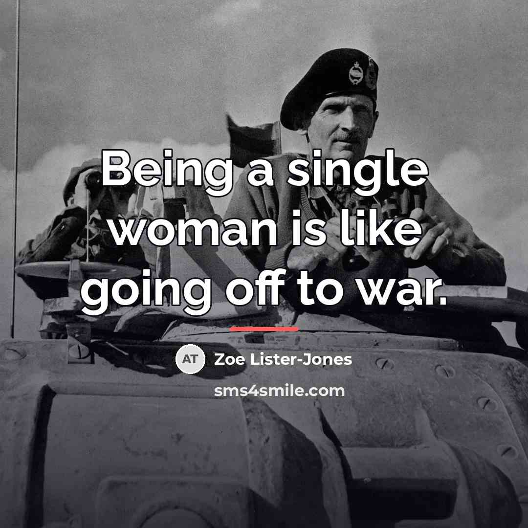 “Being a single woman is like going off to war.…” quote by Zoe Lister-Jones