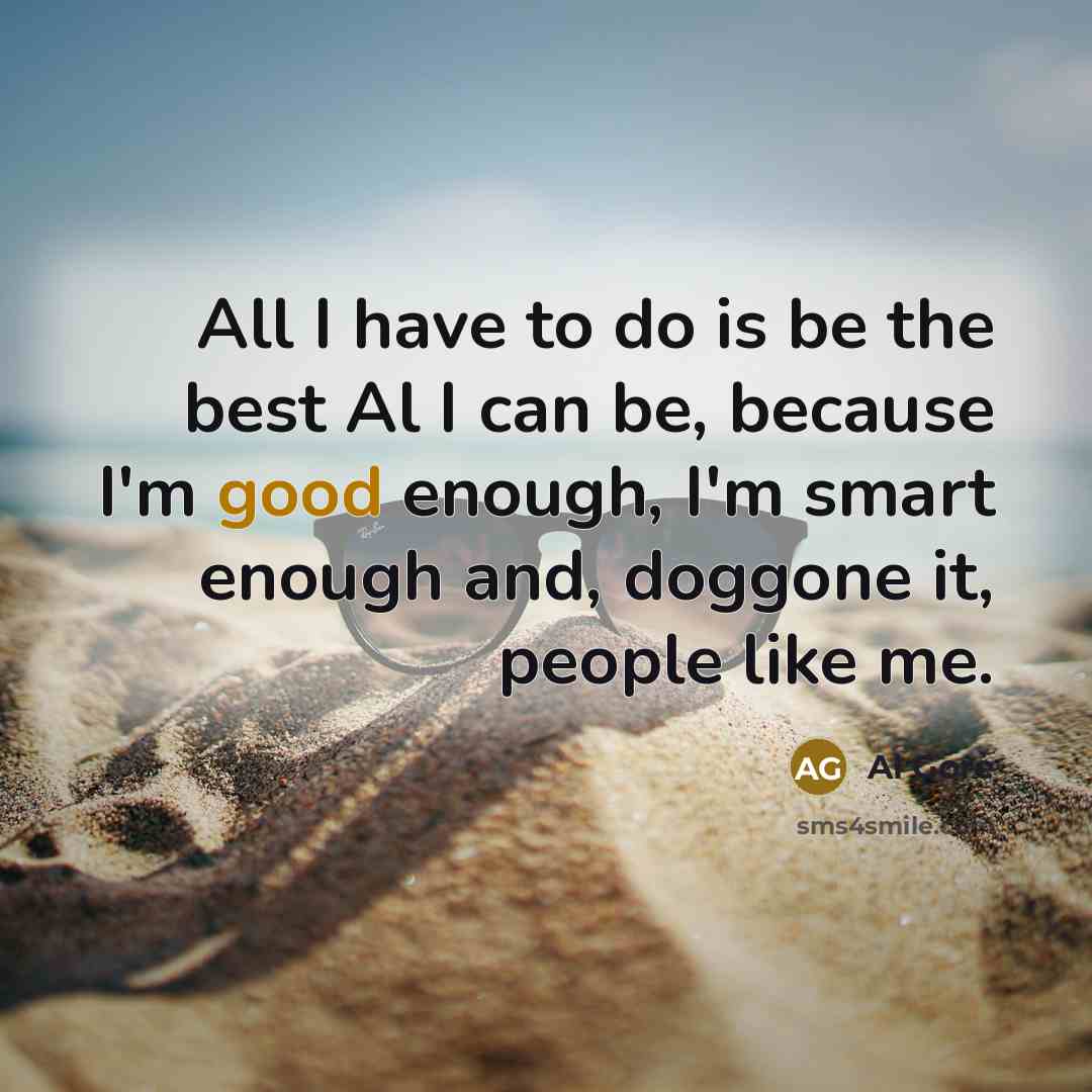 “All I have to do is be the best Al…” quote by Al Gore