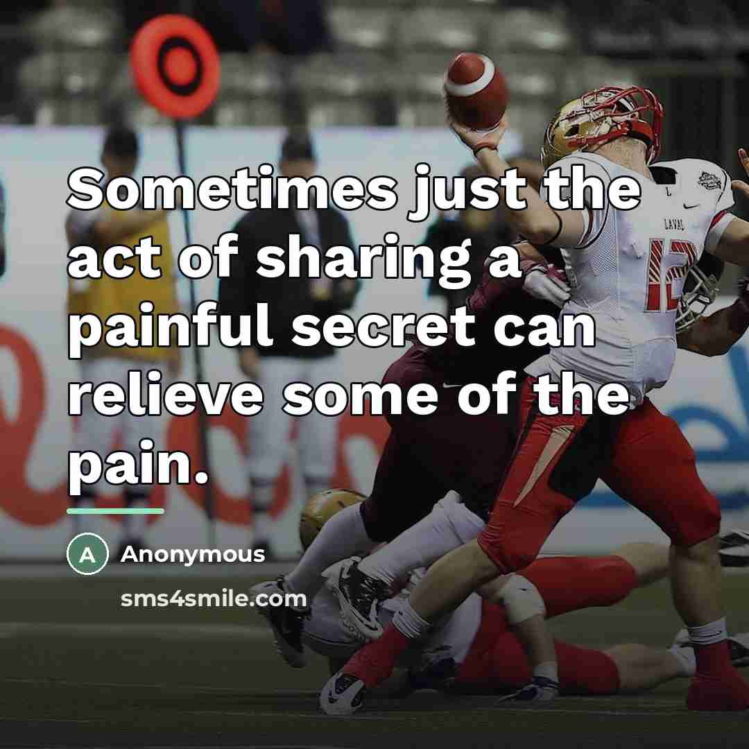 “Sometimes just the act of sharing a painful secret can…” quote by Anonymous