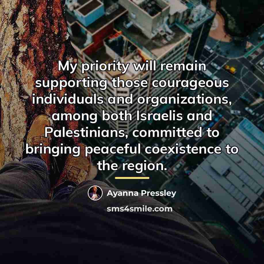 “My priority will remain supporting those courageous individuals and organizations,…” quote by Ayanna Pressley