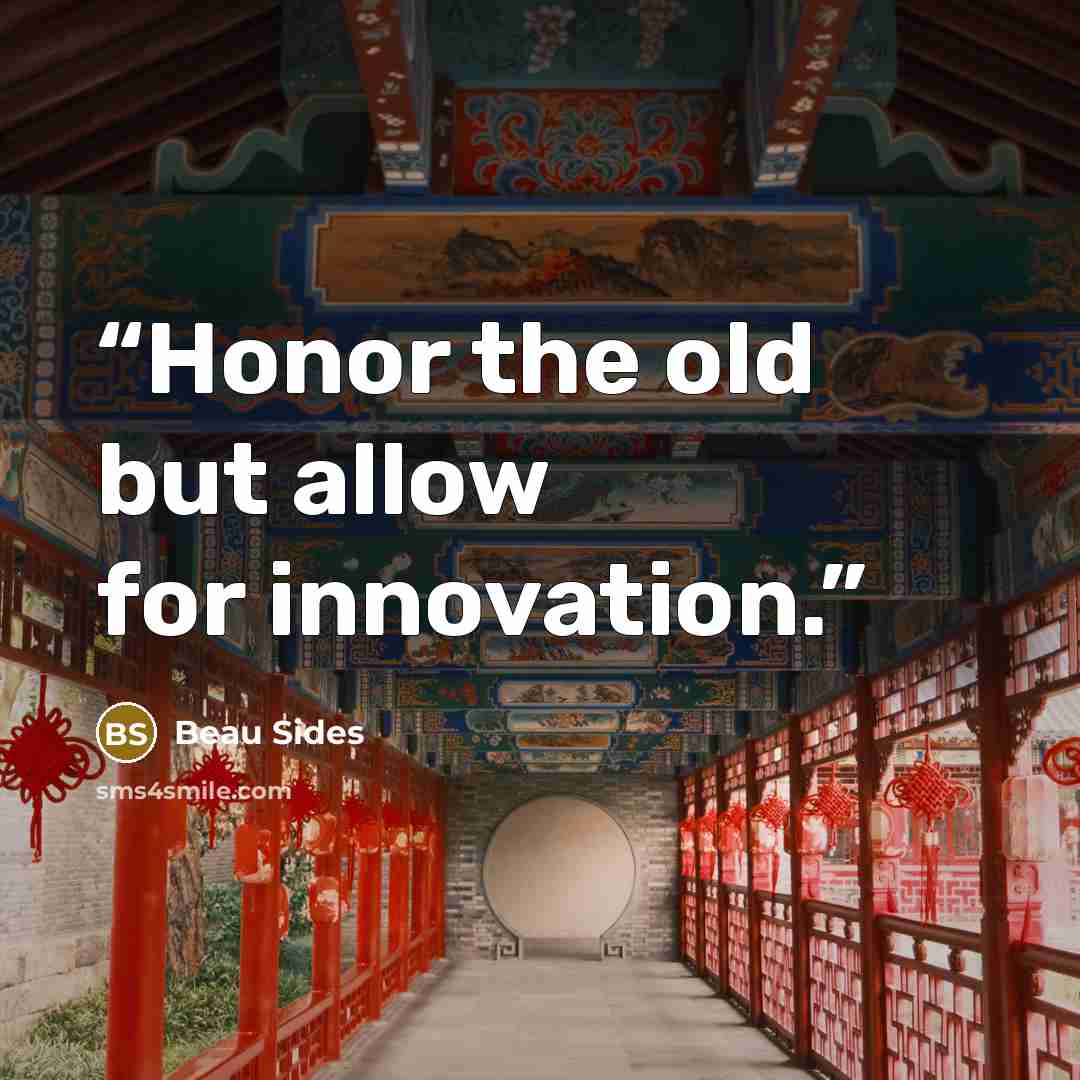 “Honor the old but allow for innovation.” quote by Beau Sides