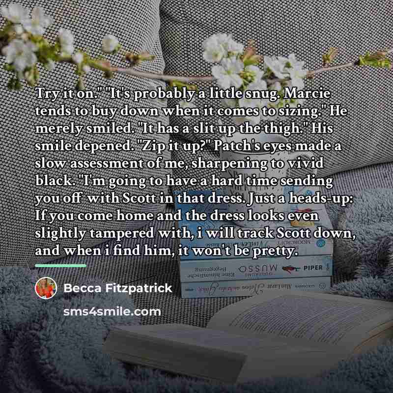 “Try it on." "It's probably a little snug. Marcie tends…” quote by Becca Fitzpatrick