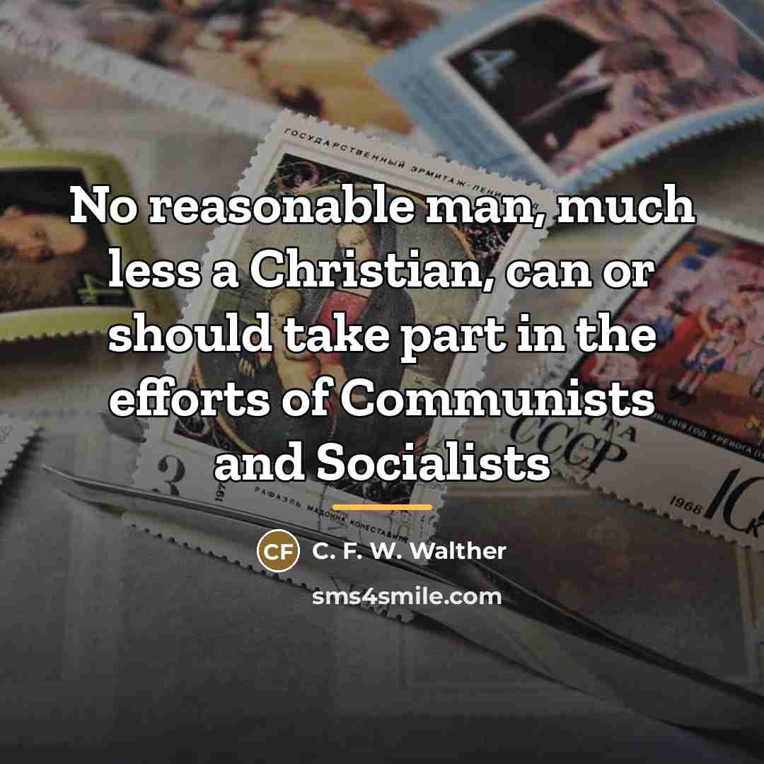 “No reasonable man, much less a Christian, can or should…” quote by C. F. W. Walther