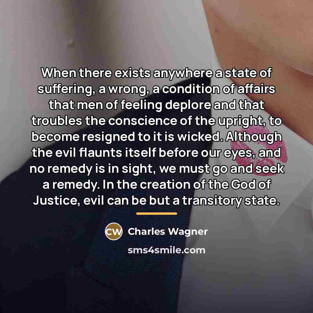“When there exists anywhere a state of suffering, a wrong,…” quote by Charles Wagner