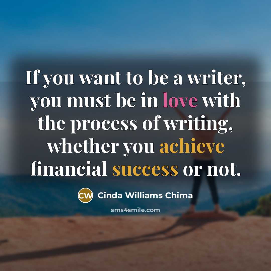 “If you want to be a writer, you must be…” quote by Cinda Williams Chima