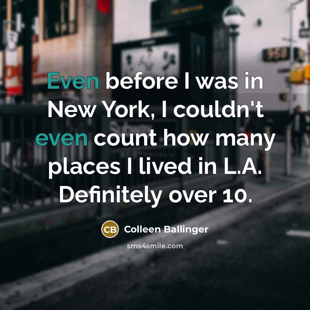 “Even before I was in New York, I couldn't even…” quote by Colleen Ballinger