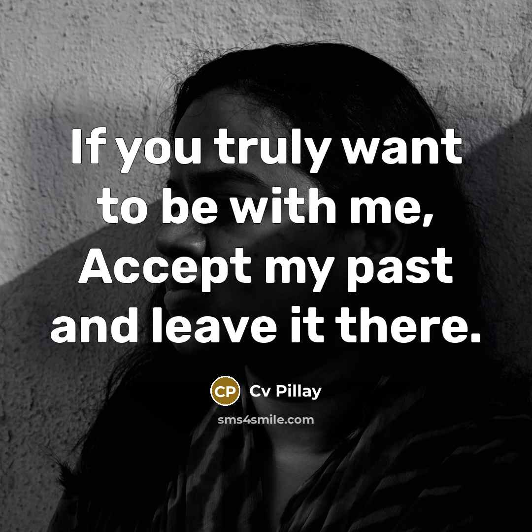 “If you truly want to be with me, Accept my…” quote by Cv Pillay