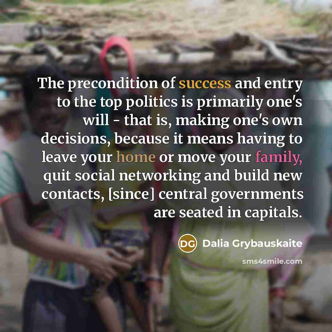 “The precondition of success and entry to the top politics…” quote by Dalia Grybauskaite