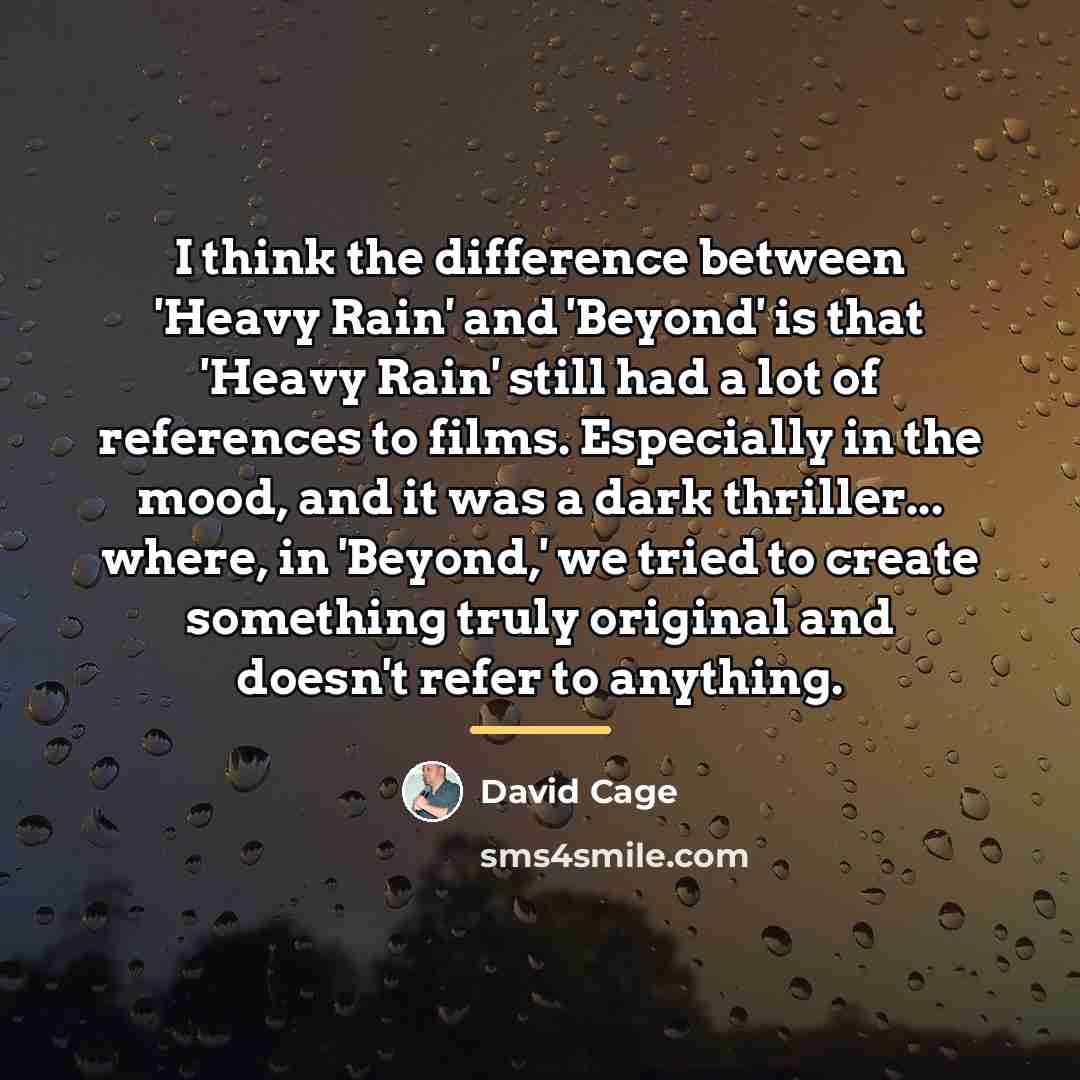 “I think the difference between 'Heavy Rain' and 'Beyond' is…” quote by David Cage