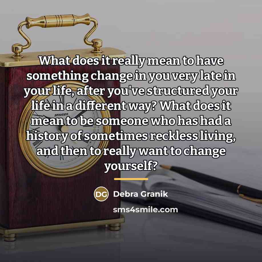 “What does it really mean to have something change in…” quote by Debra Granik