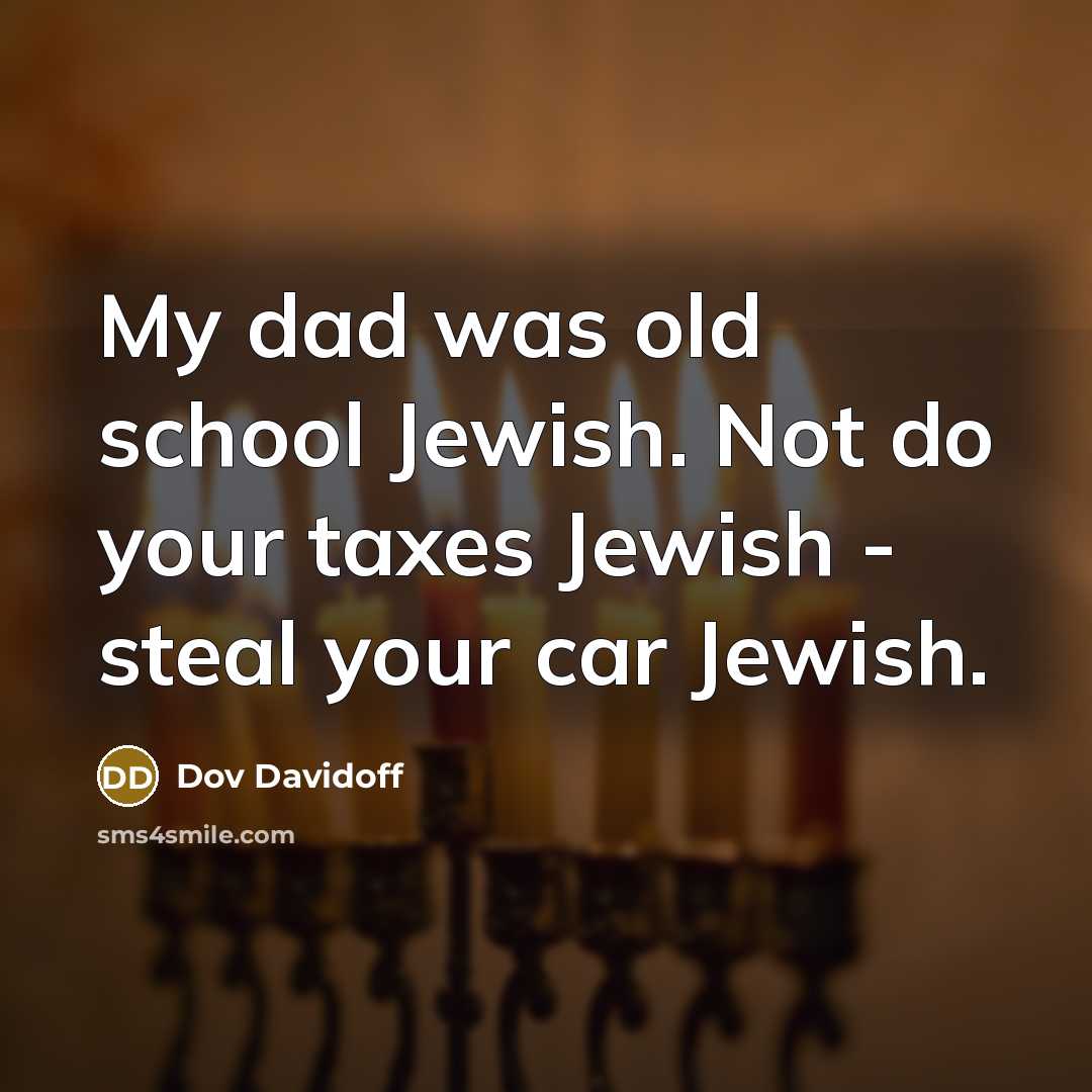 “My dad was old school Jewish. Not do your taxes…” quote by Dov Davidoff