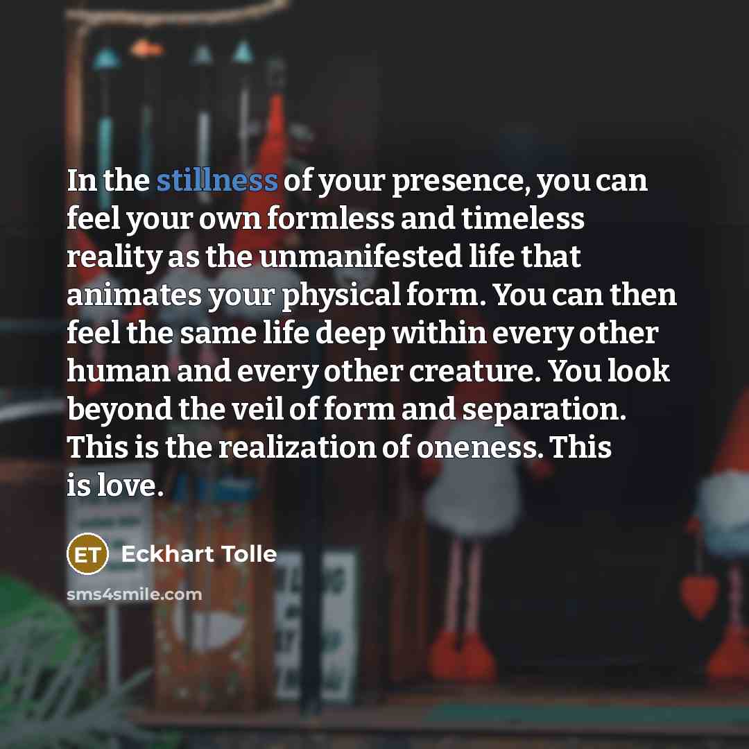 “In the stillness of your presence, you can feel your…” quote by Eckhart Tolle