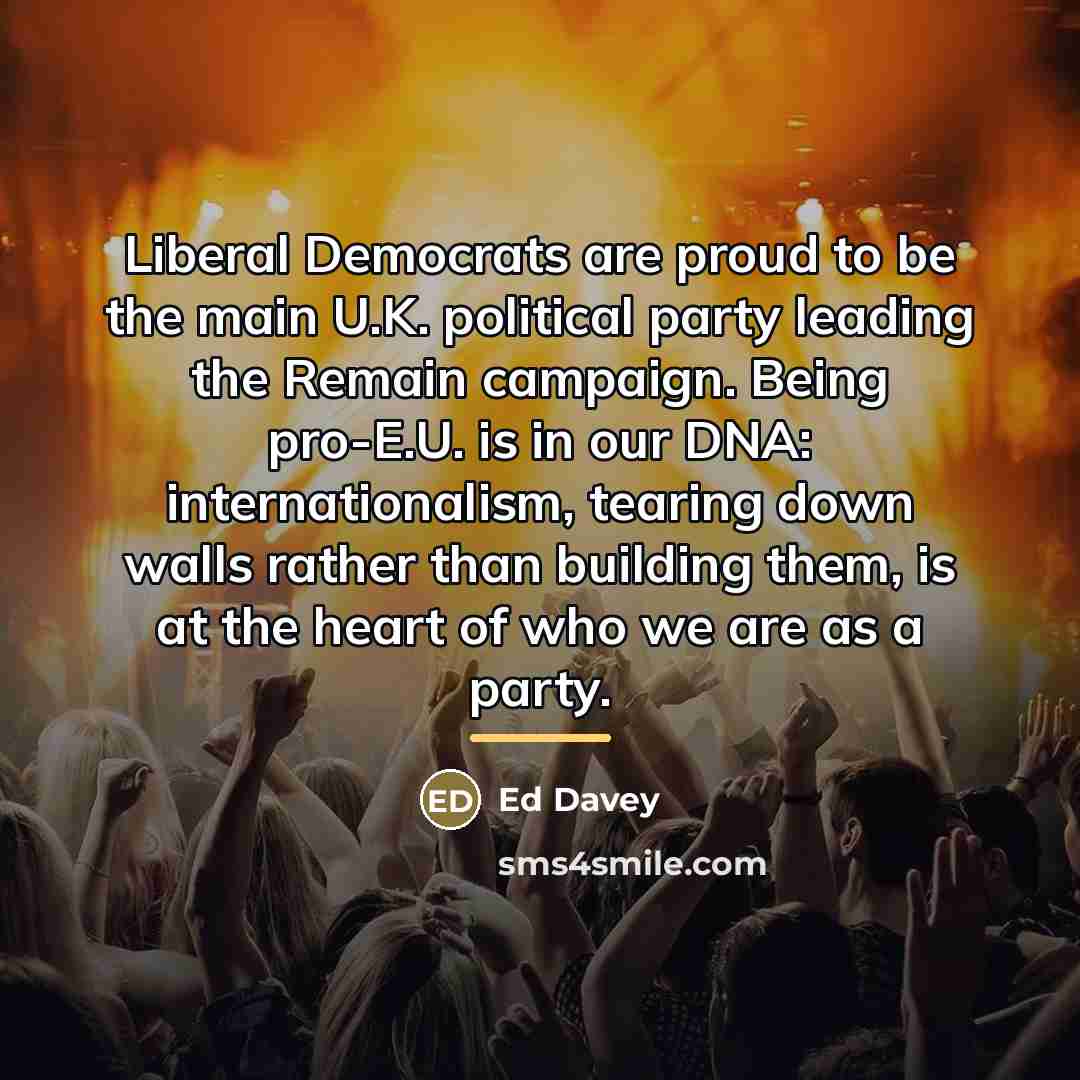 “Liberal Democrats are proud to be the main U.K. political…” quote by Ed Davey