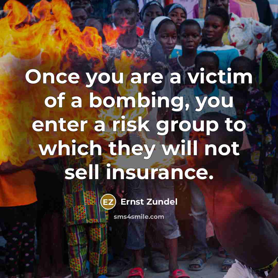 “Once you are a victim of a bombing, you enter…” quote by Ernst Zundel