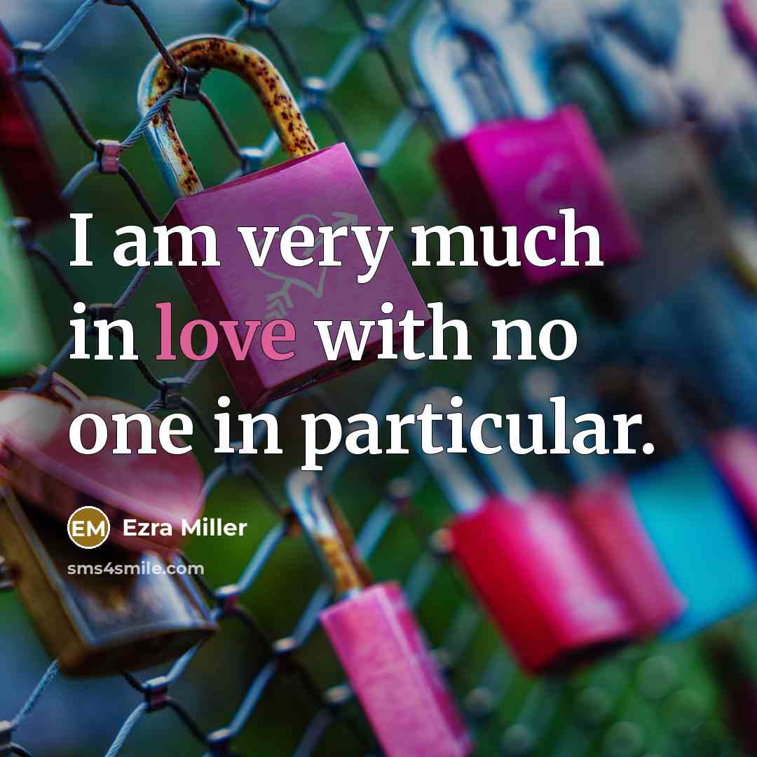 “I am very much in love with no one in…” quote by Ezra Miller