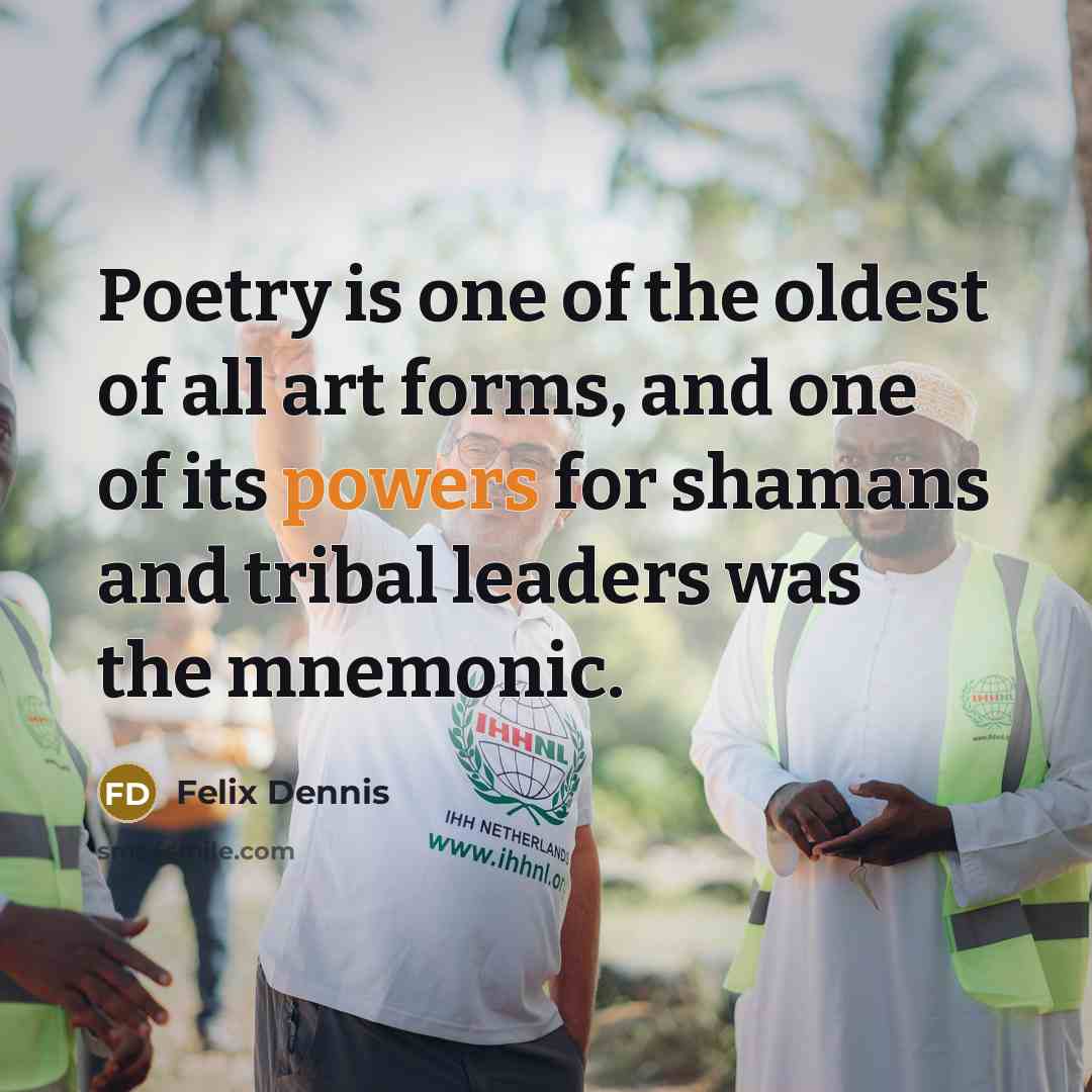 “Poetry is one of the oldest of all art forms,…” quote by Felix Dennis