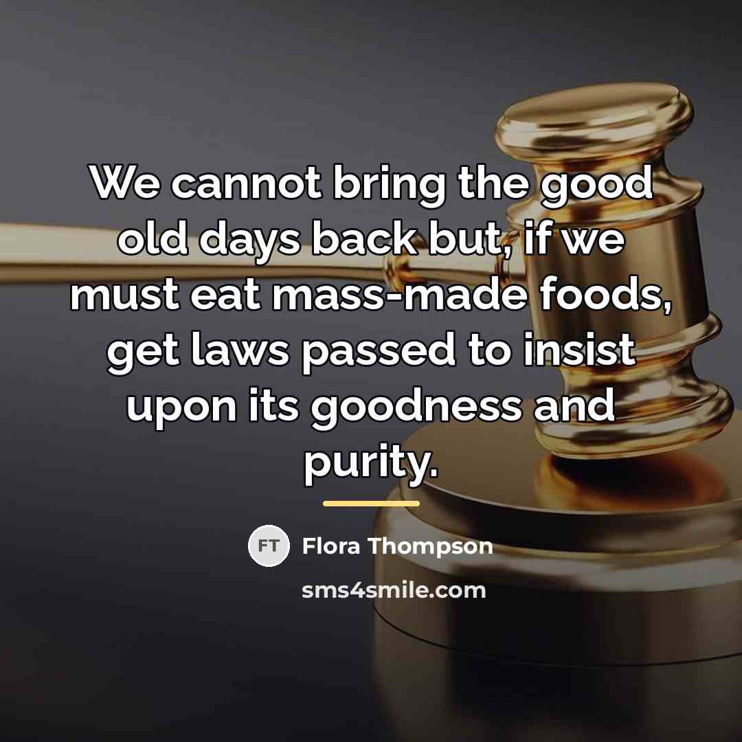 “We cannot bring the good old days back but, if…” quote by Flora Thompson