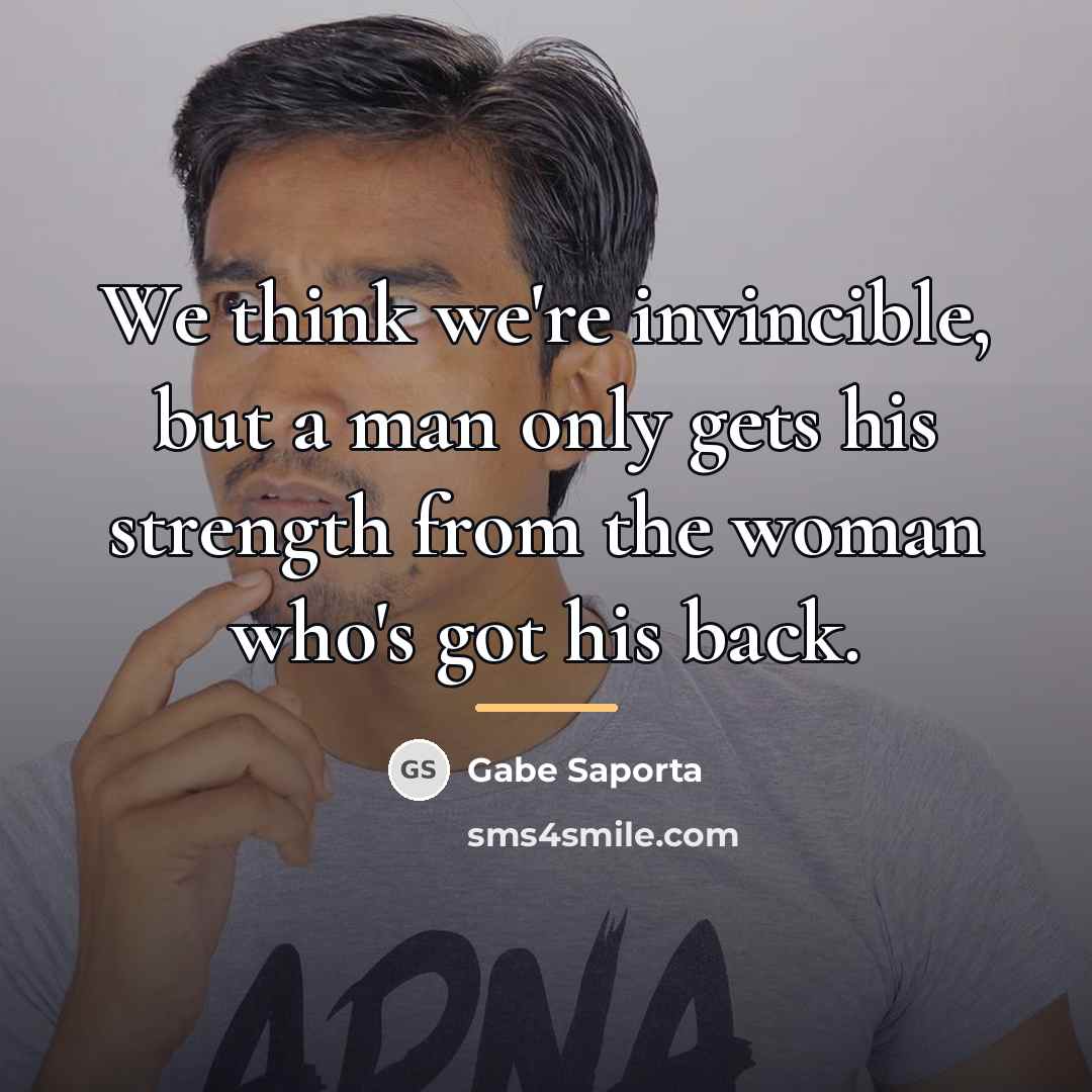 “We think we're invincible, but a man only gets his…” quote by Gabe Saporta