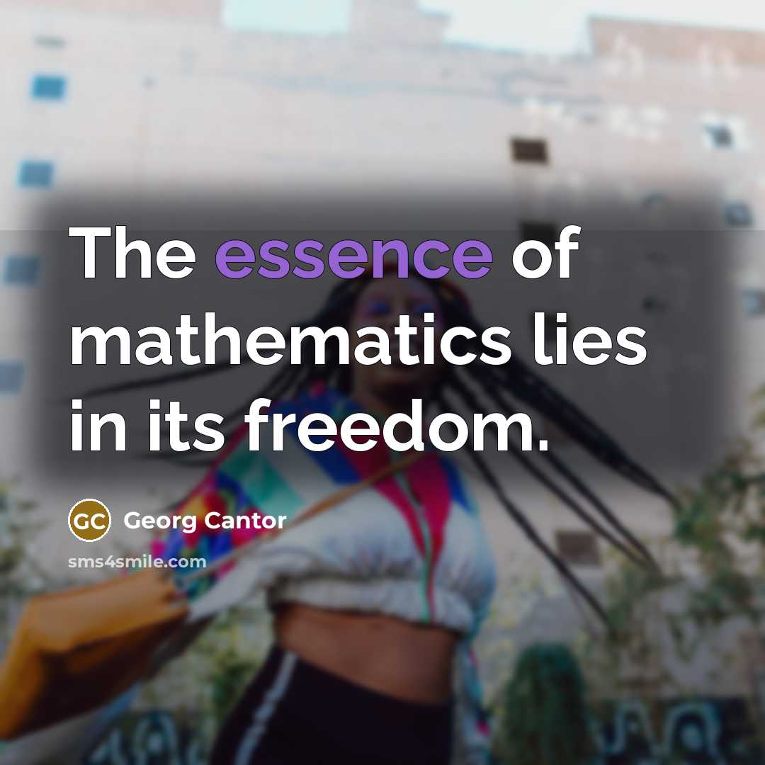 “The essence of mathematics lies in its freedom.…” quote by Georg Cantor
