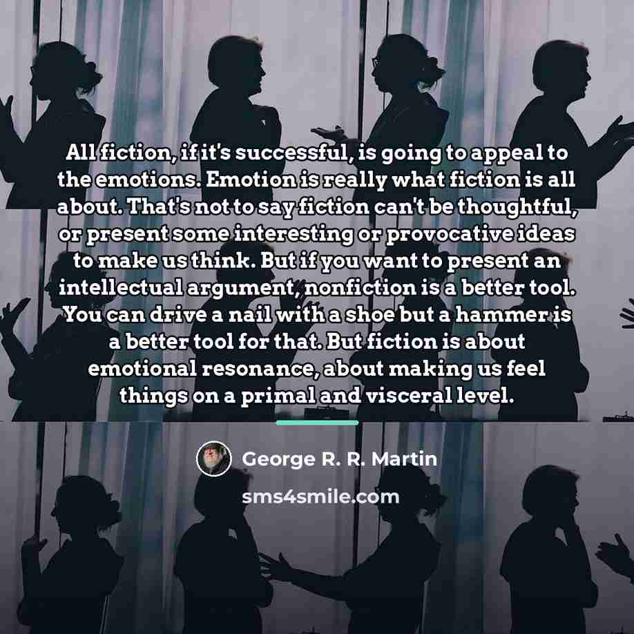 “All fiction, if it's successful, is going to appeal to…” quote by George R. R. Martin