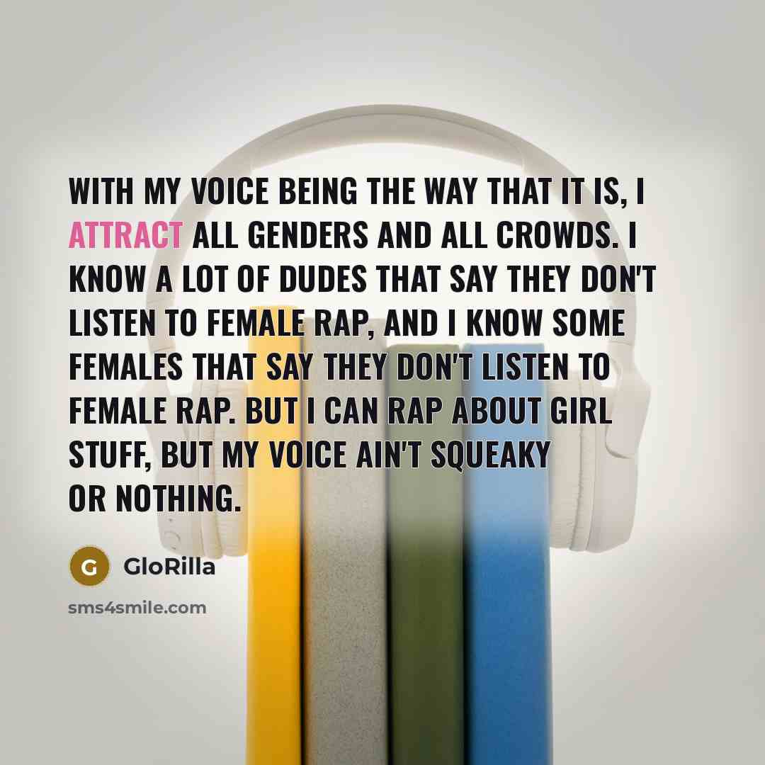“With my voice being the way that it is, I…” quote by GloRilla