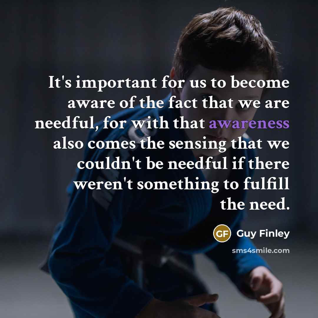 “It's important for us to become aware of the fact…” quote by Guy Finley