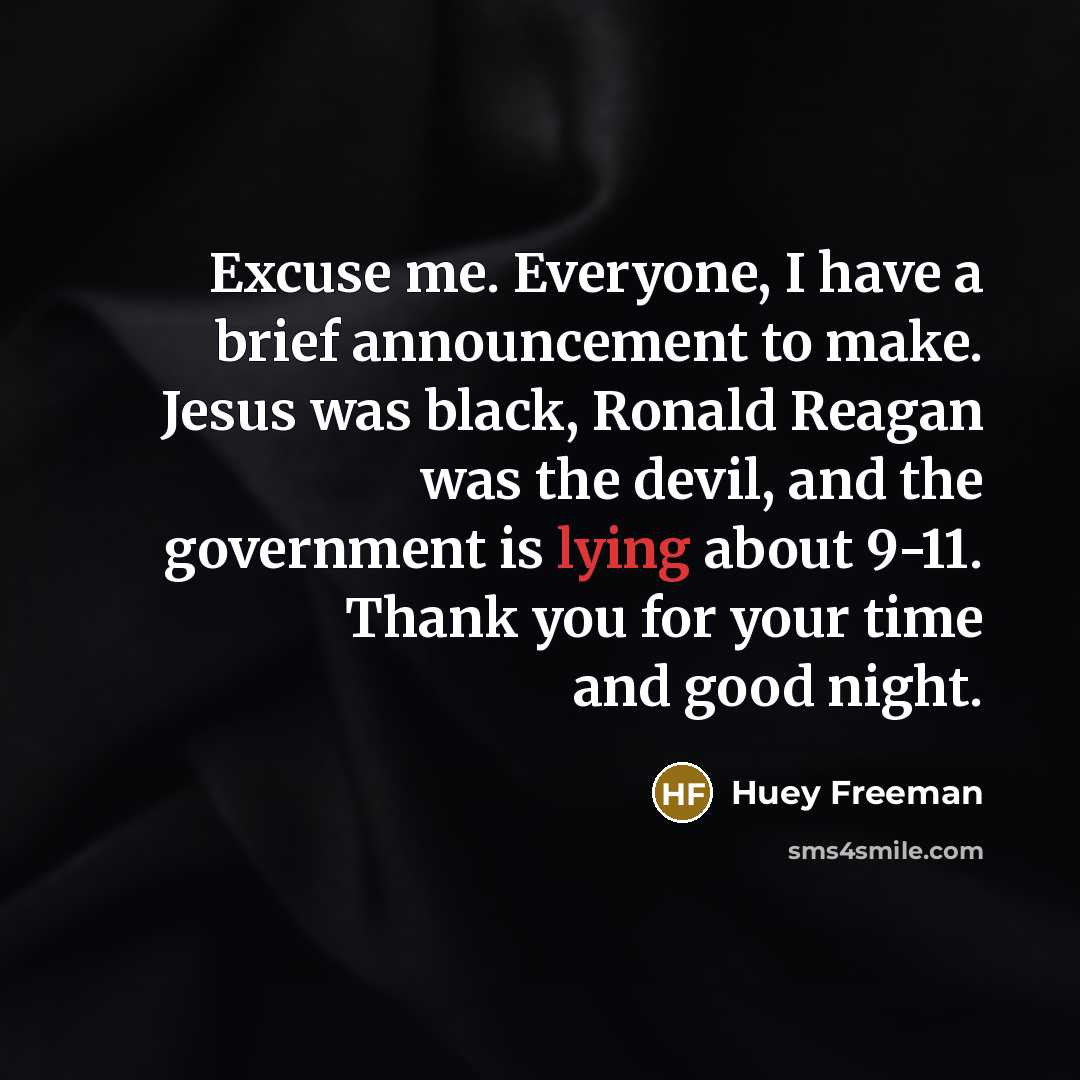 “Excuse me. Everyone, I have a brief announcement to make.…” quote by Huey Freeman