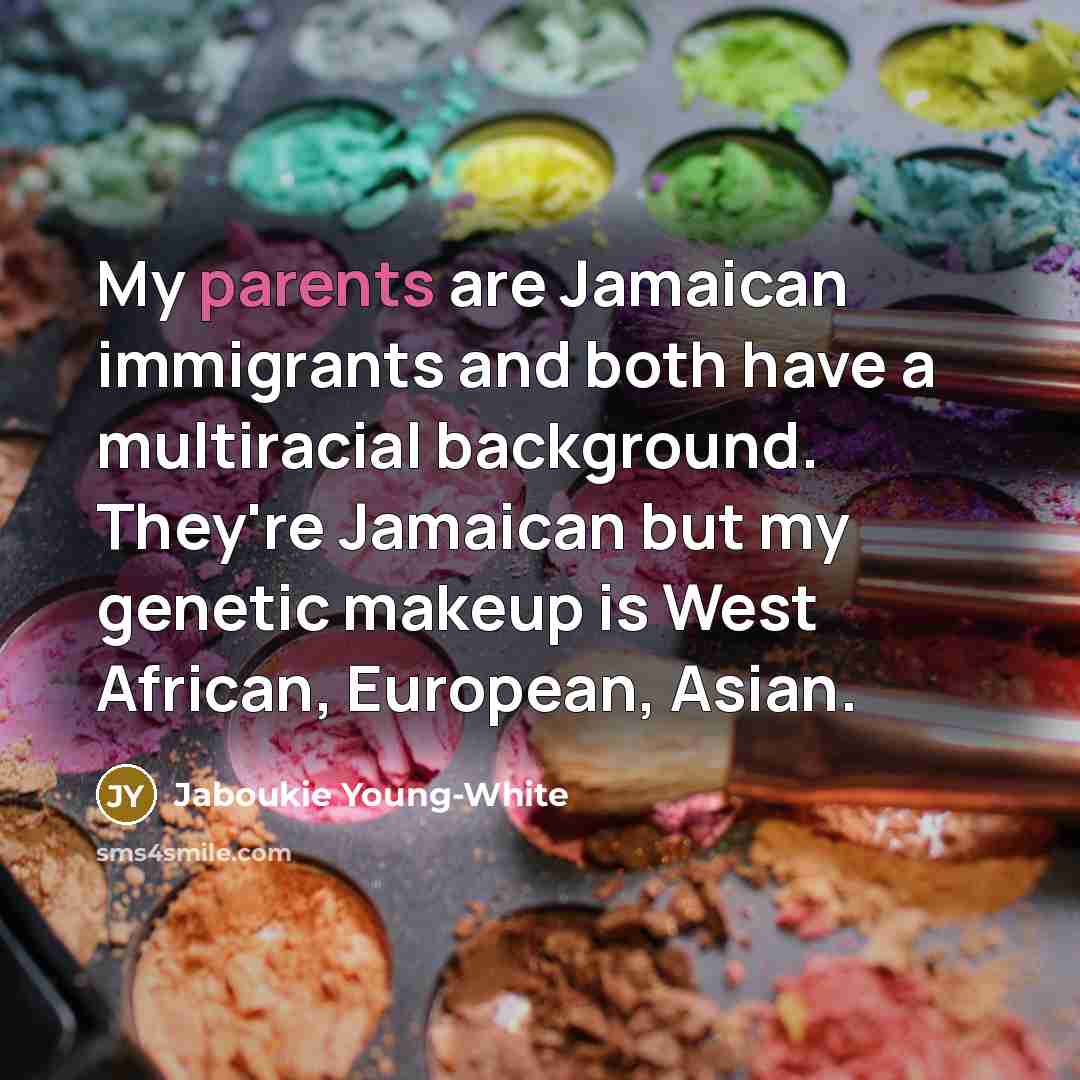 “My parents are Jamaican immigrants and both have a multiracial…” quote by Jaboukie Young-White