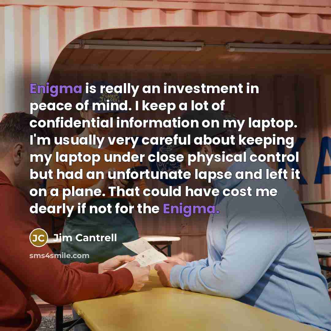 “Enigma is really an investment in peace of mind. I…” quote by Jim Cantrell