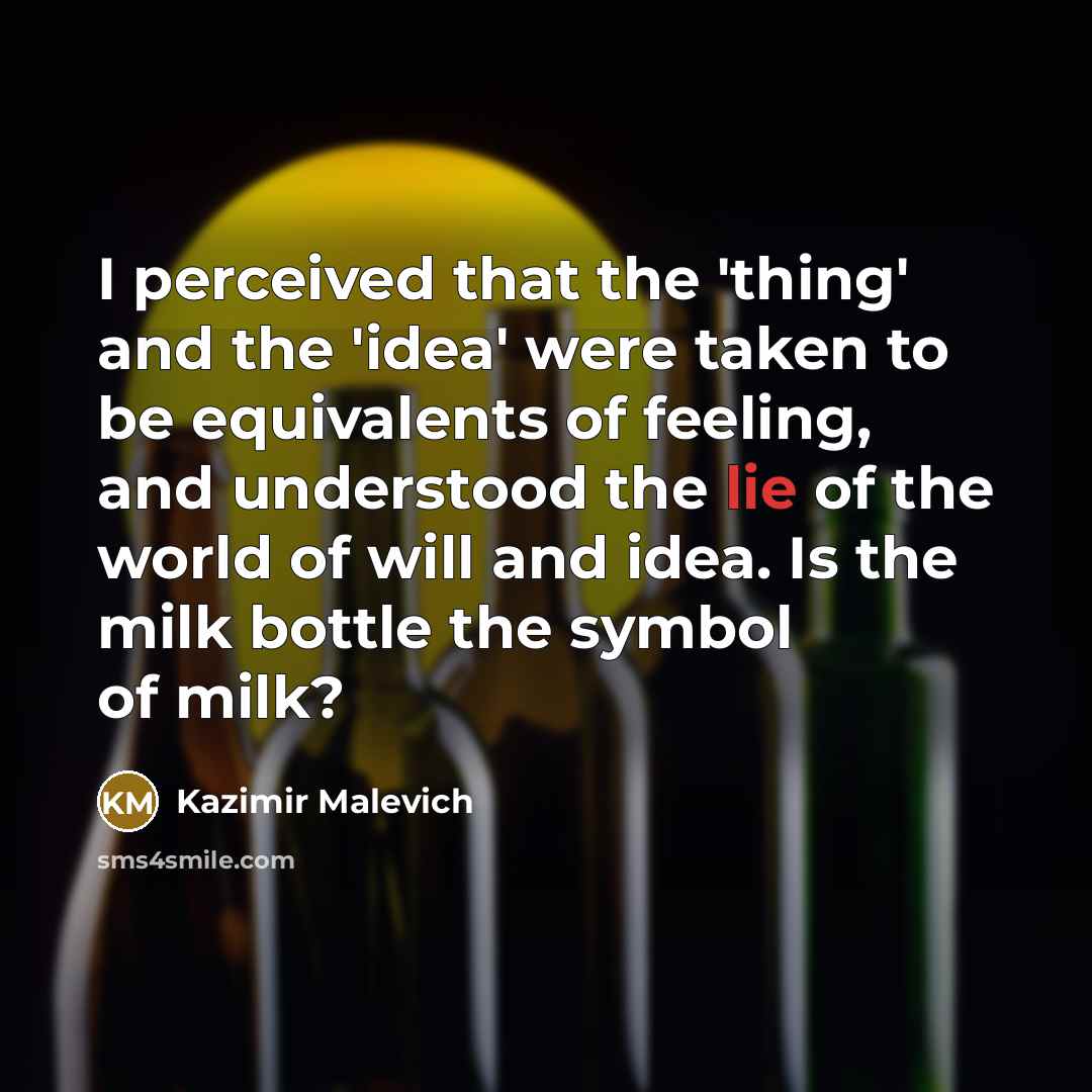 “I perceived that the 'thing' and the 'idea' were taken…” quote by Kazimir Malevich