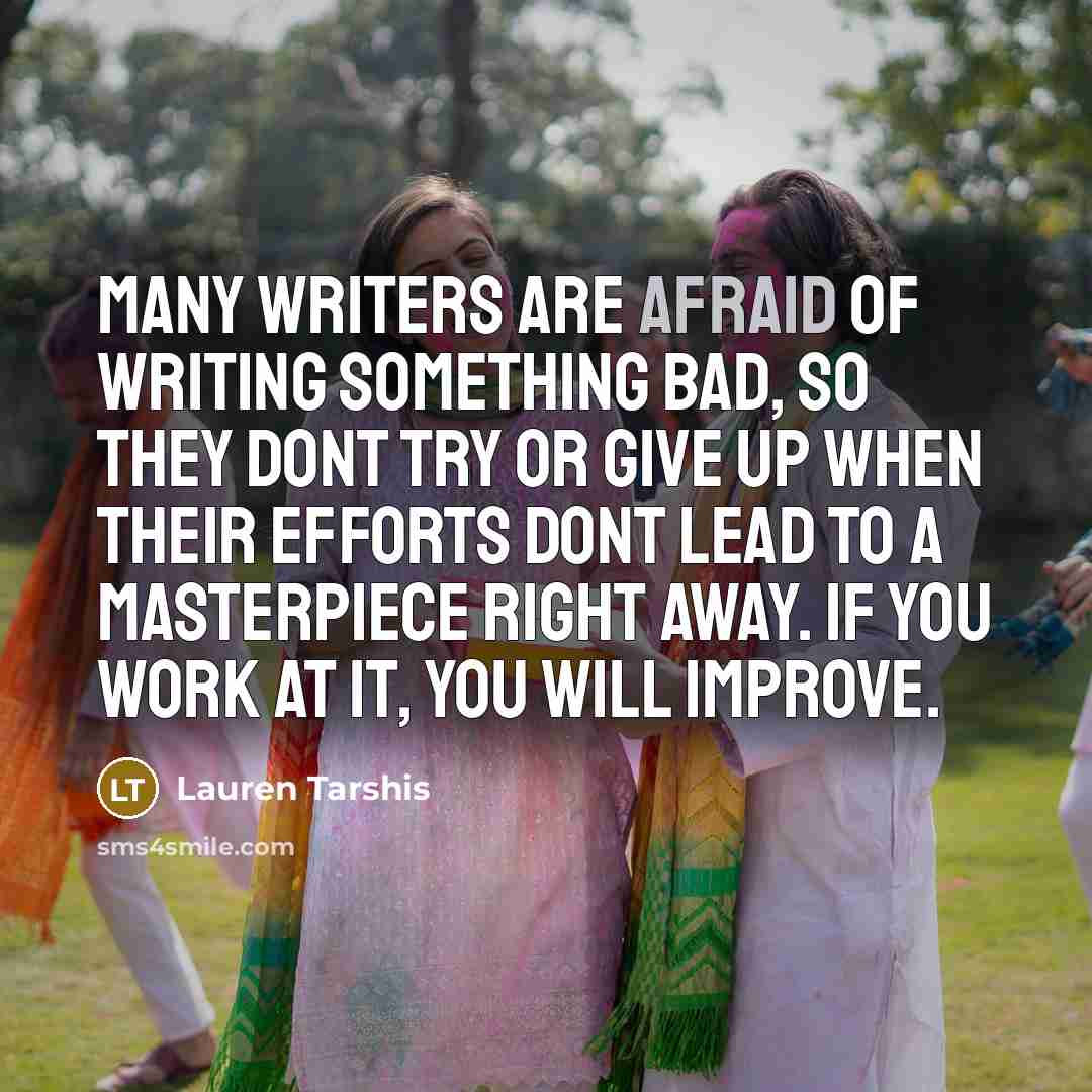“Many writers are afraid of writing something bad, so they…” quote by Lauren Tarshis