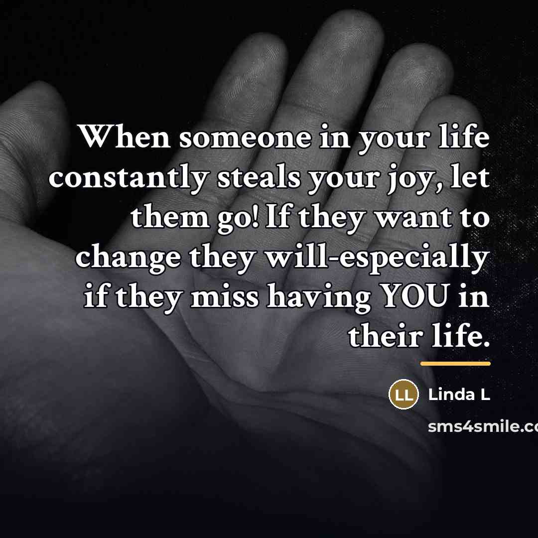 “When someone in your life constantly steals your joy, let…” quote by Anonymous