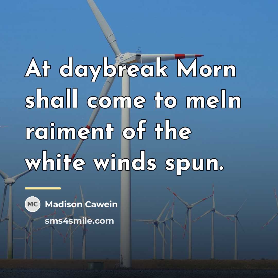 “At daybreak Morn shall come to meIn raiment of the…” quote by Madison Cawein