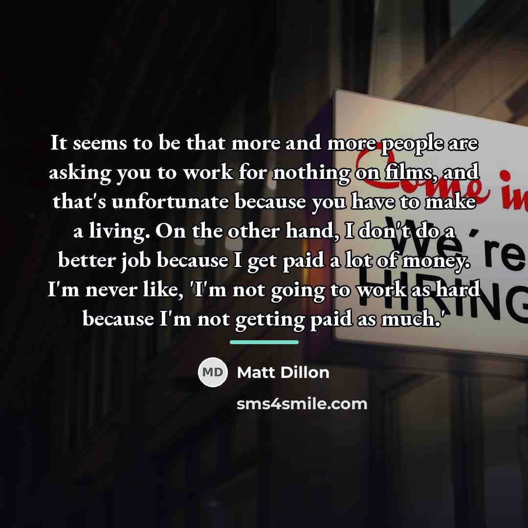 “It seems to be that more and more people are…” quote by Matt Dillon