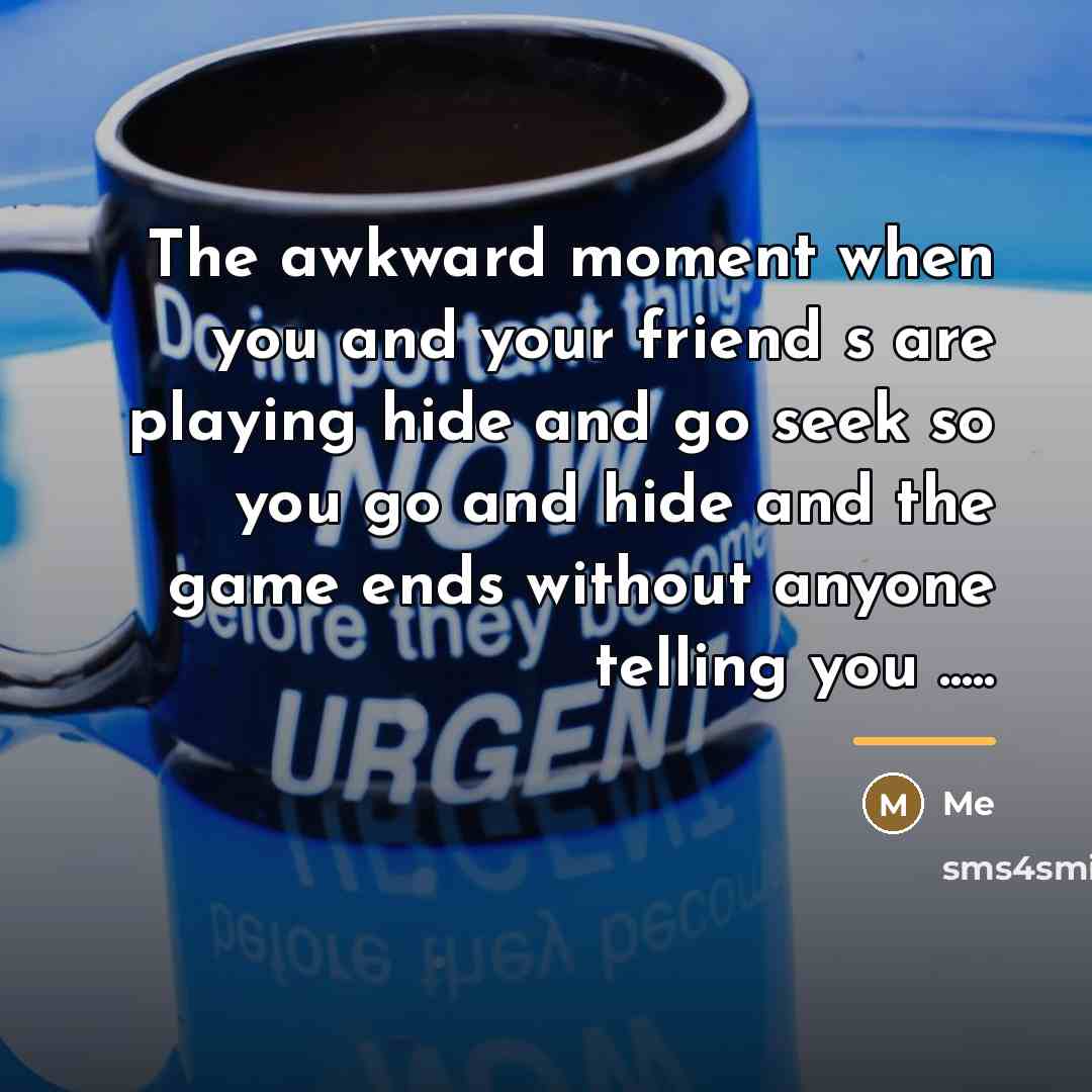 “The awkward moment when you and your friend s are…” quote by Me