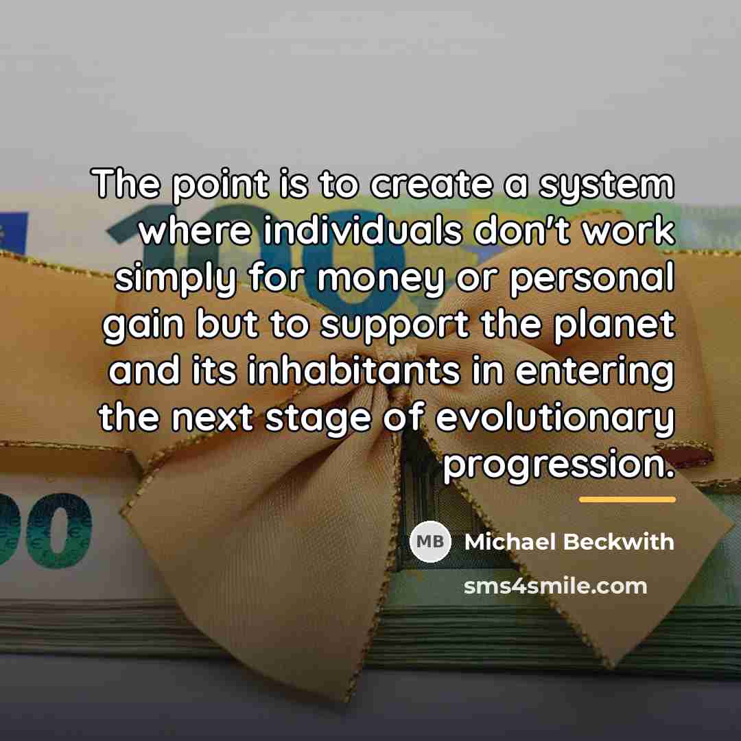 “The point is to create a system where individuals don't…” quote by Michael Beckwith