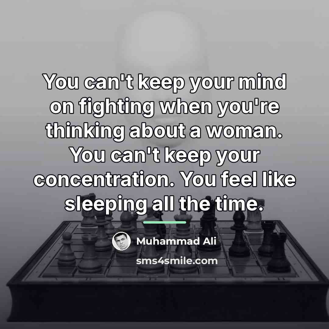 “You can't keep your mind on fighting when you're thinking…” quote by Muhammad Ali