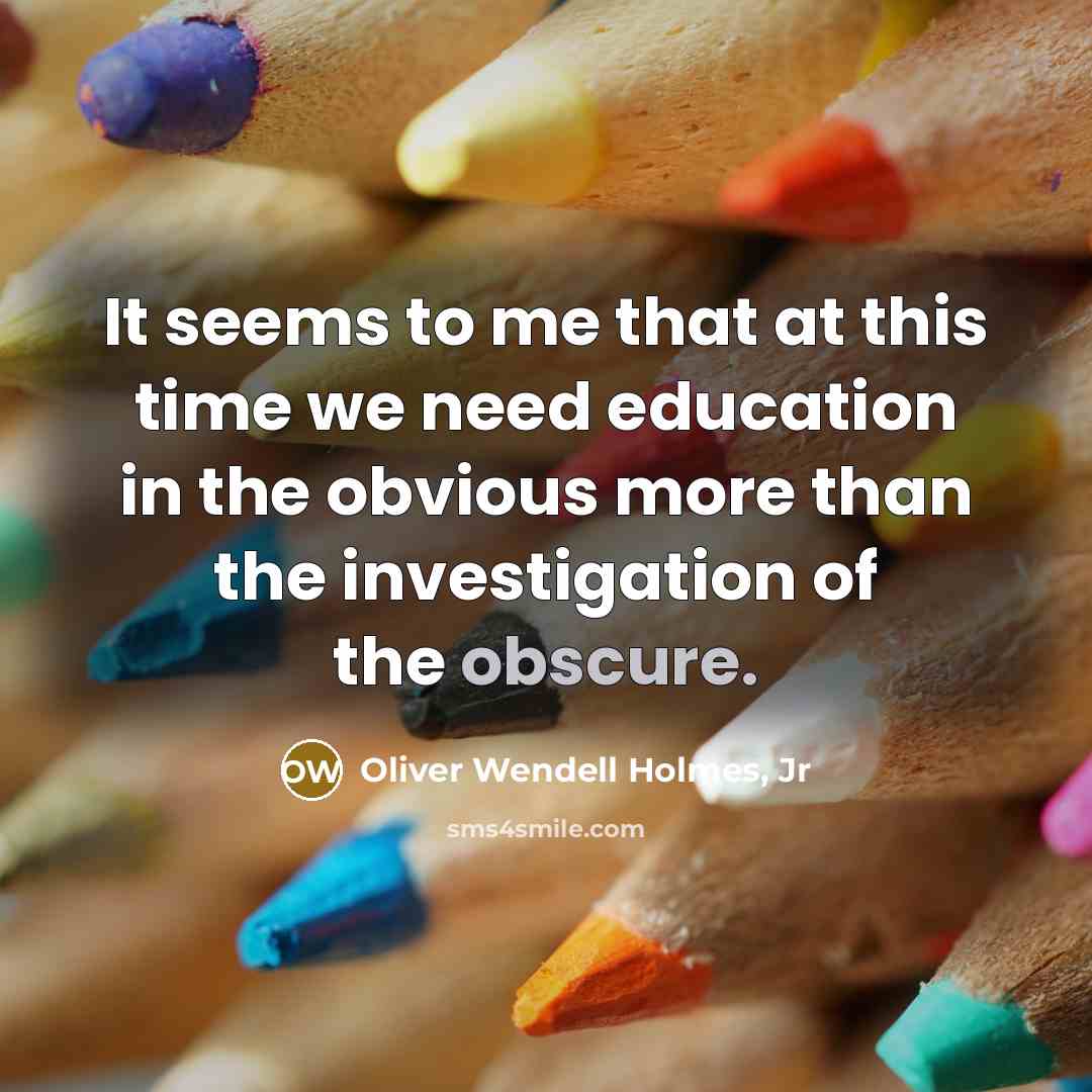 “It seems to me that at this time we need…” quote by Oliver Wendell Holmes, Jr