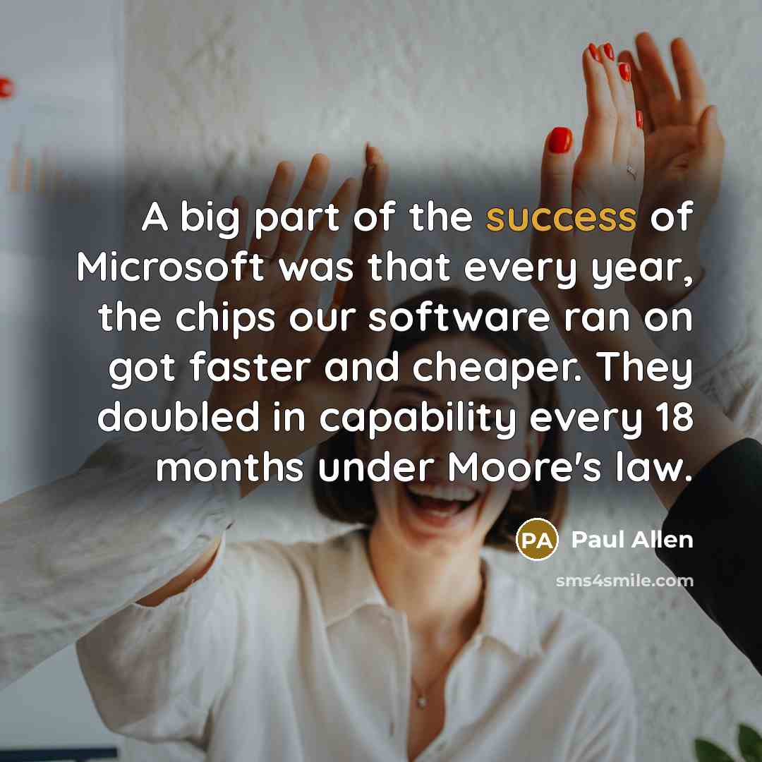“A big part of the success of Microsoft was that…” quote by Paul Allen