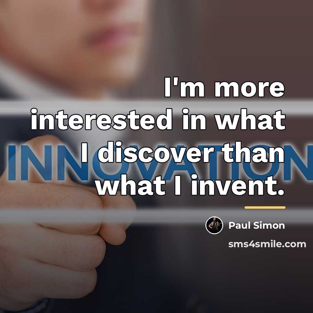 “I'm more interested in what I discover than what I…” quote by Paul Simon