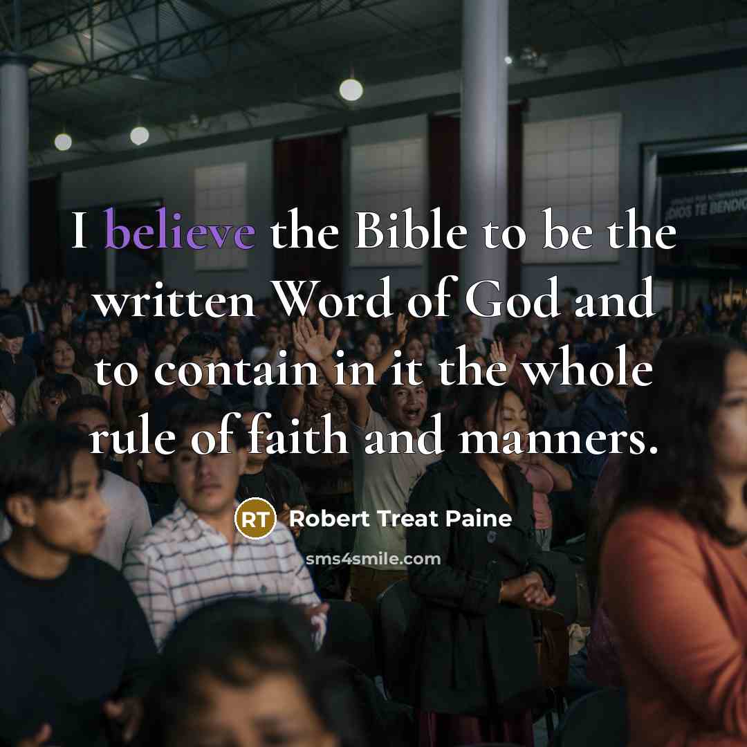 “I believe the Bible to be the written Word of…” quote by Robert Treat Paine