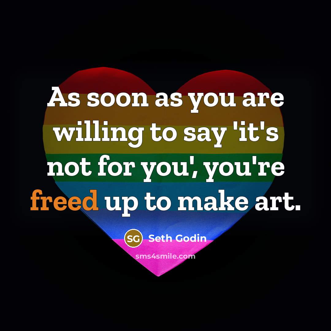 “As soon as you are willing to say 'it's not…” quote by Seth Godin