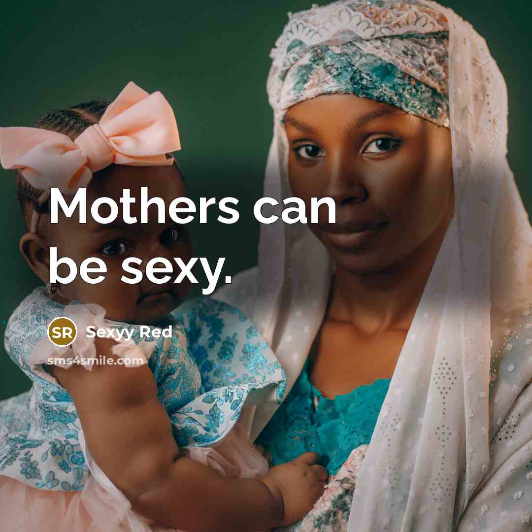 “Mothers can be sexy.…” quote by Sexyy Red