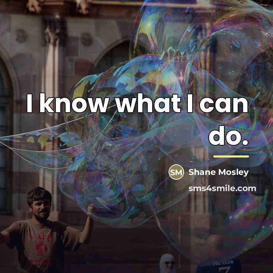 “I know what I can do.…” quote by Shane Mosley