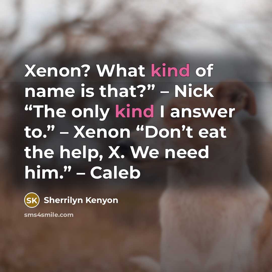 “Xenon? What kind of name is that?” – Nick “The…” quote by Sherrilyn Kenyon