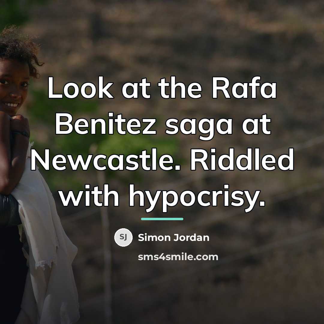 “Look at the Rafa Benitez saga at Newcastle. Riddled with…” quote by Simon Jordan