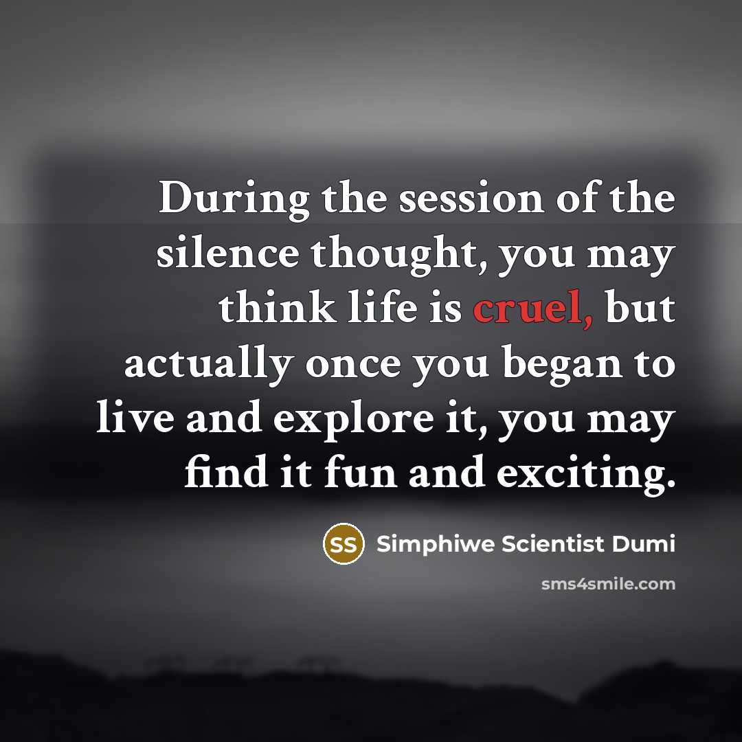 “During the session of the silence thought, you may think…” quote by Simphiwe Scientist Dumi