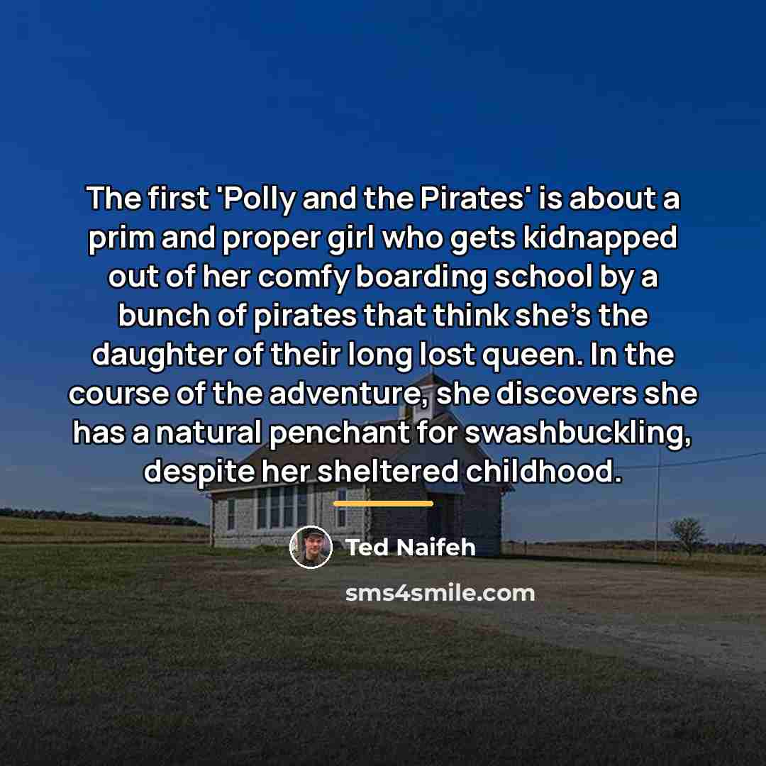 “The first 'Polly and the Pirates' is about a prim…” quote by Ted Naifeh