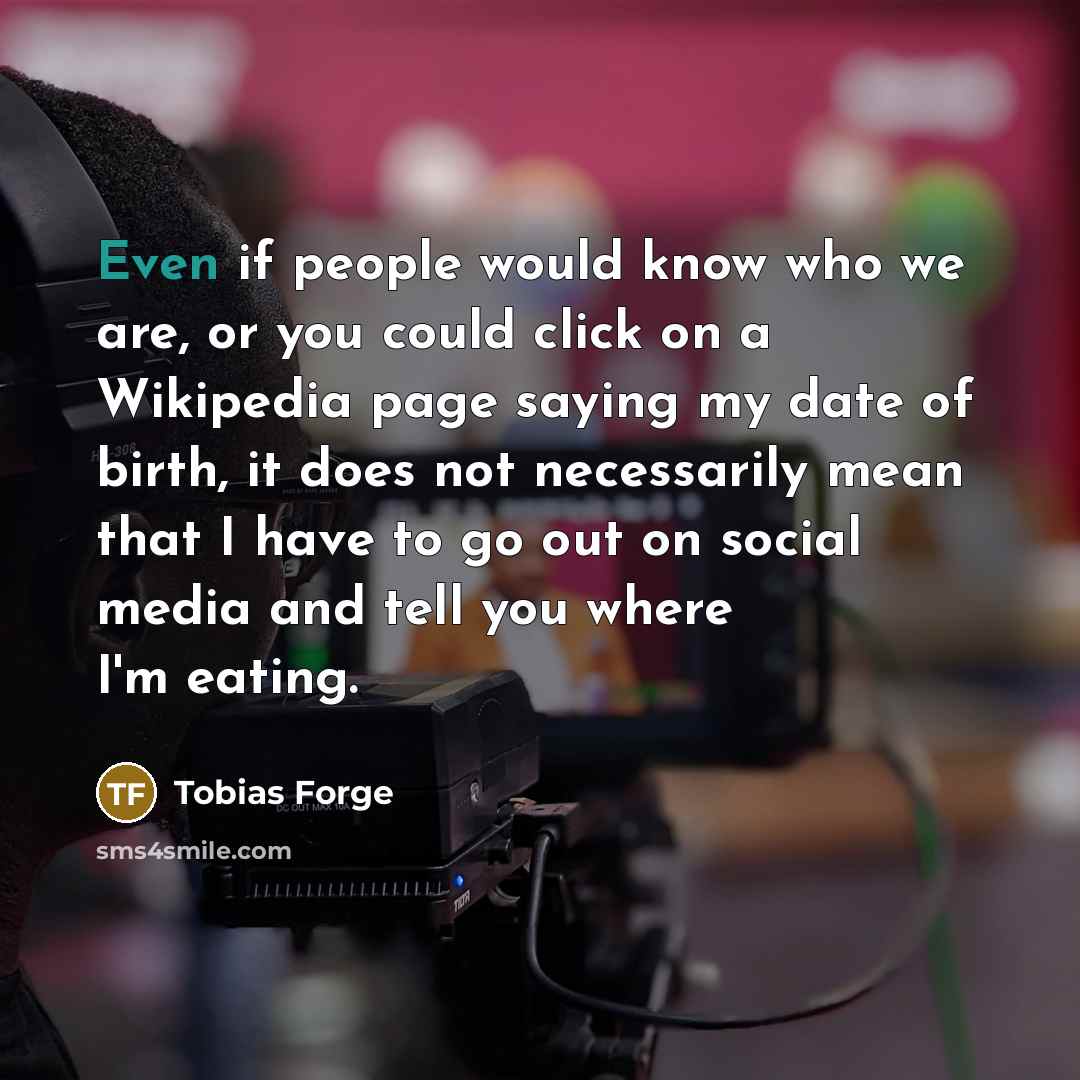 “Even if people would know who we are, or you…” quote by Tobias Forge