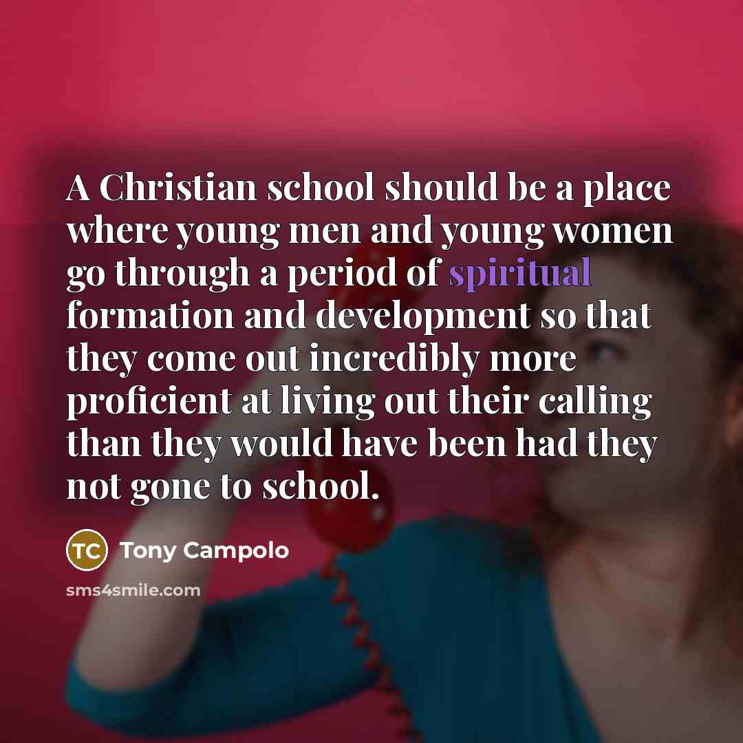 “A Christian school should be a place where young men…” quote by Tony Campolo